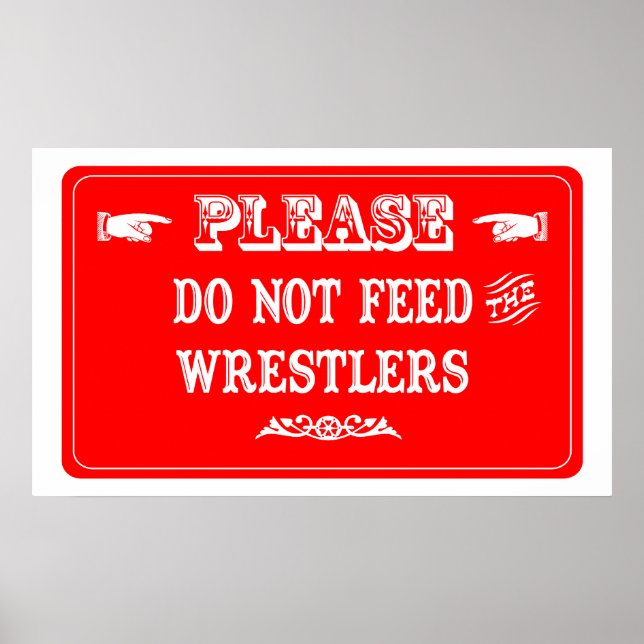 Do Not Feed The Wrestlers Poster (Front)
