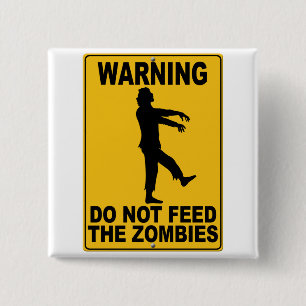 Do Not Feed the Zombies 15 Cm Square Badge