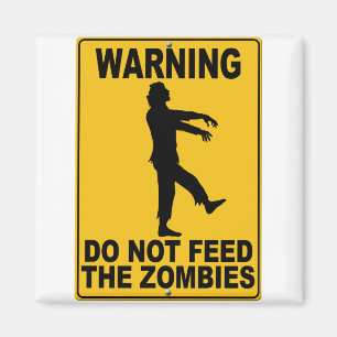 Do Not Feed the Zombies Magnet