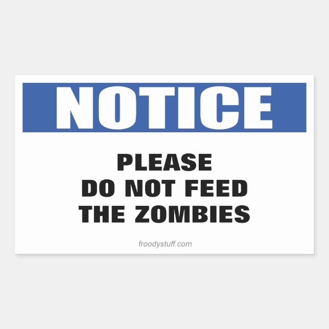 Do Not Feed the Zombies Notice Sign Rectangular Sticker (Front)