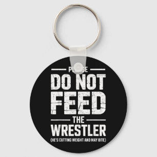 DO NOT Feed Wrestler Joke Funny Wrestling Wrestle Key Ring