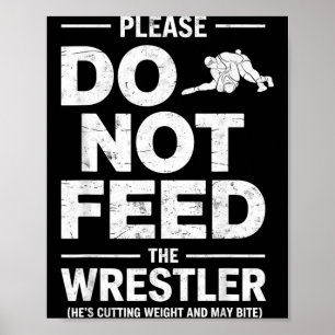 DO NOT Feed Wrestler Joke Funny Wrestling Wrestle Poster