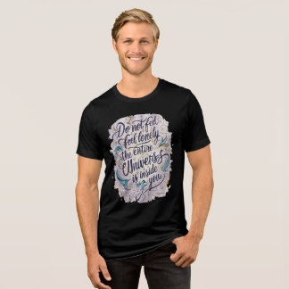 DO NOT FEEL LONELY Tri-Blend SHIRT