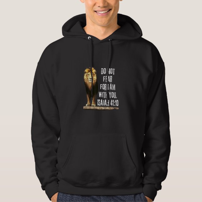 Do not feer for iam with you Christian Bible Verse Hoodie (Front)