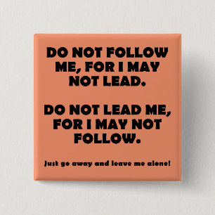 Do Not Follow Or Lead Funny Button Badge Pin