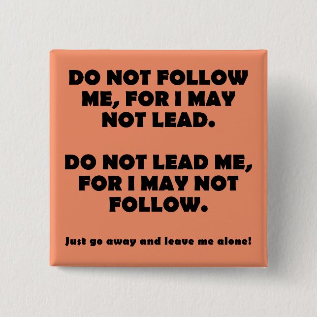 Do Not Follow Or Lead Funny Button Badge Pin (Front)