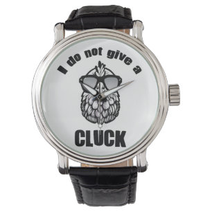 Do Not Give a Cluck Watch