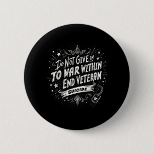 Do Not Give In To The War Within End Veteran 6 Cm Round Badge
