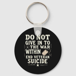 Do Not Give In To The War Within End Veteran Key Ring