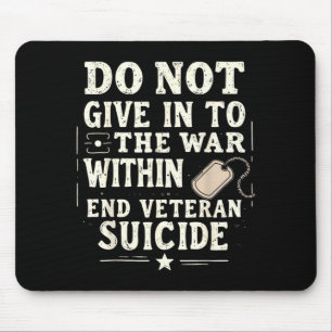Do Not Give In To The War Within End Veteran Mouse Pad