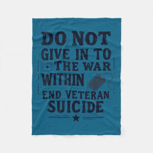 Do Not Give In To The War Within End Veteran Suici Fleece Blanket (Front)
