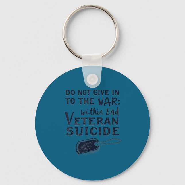 Do Not Give In To The War Within End Veteran Suici Key Ring (Front)