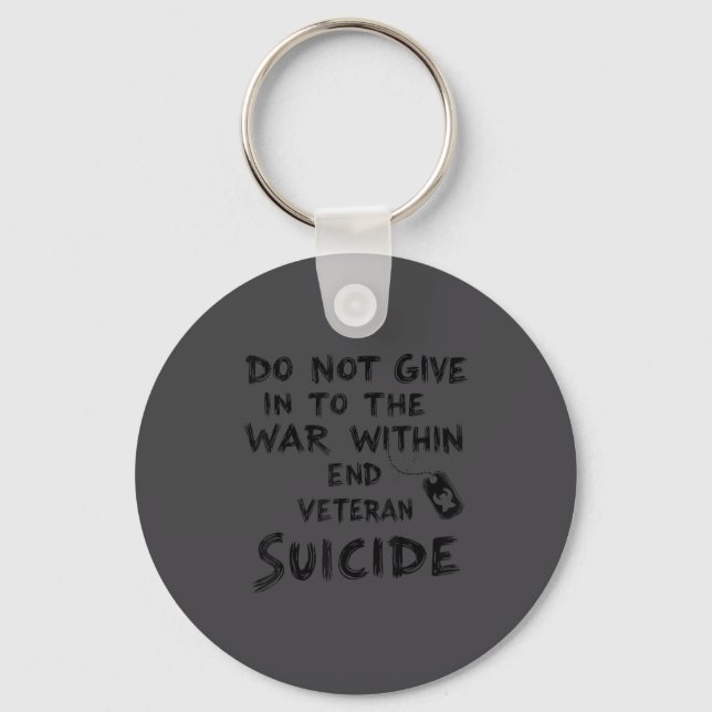 Do Not Give In To The War Within End Veteran Suici Key Ring (Front)