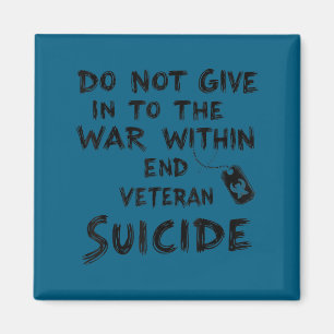 Do Not Give In To The War Within End Veteran Suici Magnet