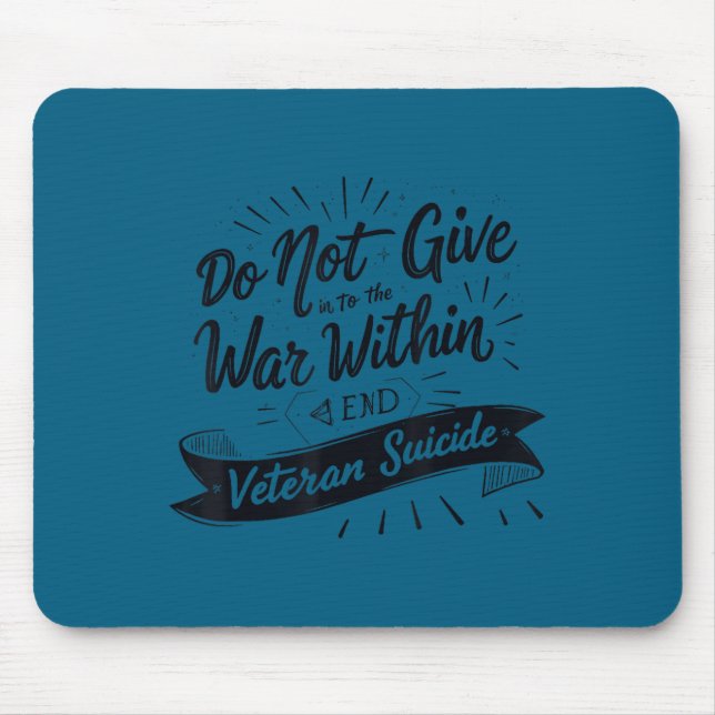 Do Not Give In To The War Within End Veteran Suici Mouse Pad (Front)