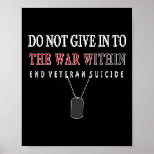 Do Not Give In To The War Within End Veteran Suici Poster