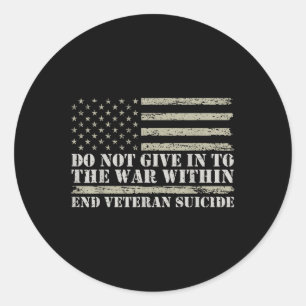 Do Not Give In To The War Within Veterans Mental H Classic Round Sticker