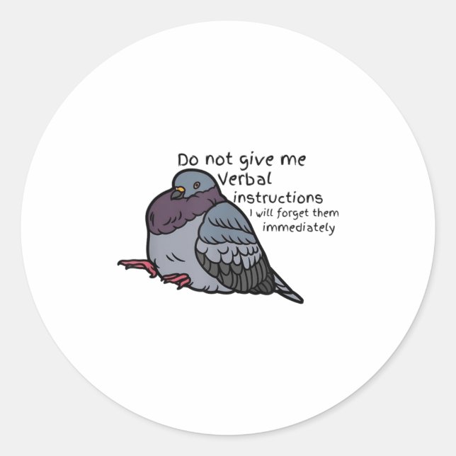 Do Not Give Me Verbal Instrutions I Will Forget Th Classic Round Sticker (Front)