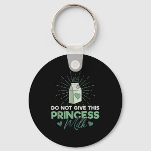 Do Not Give This Princess Milk - Dairy Lactose  Key Ring