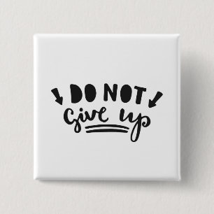 Do Not Give Up 15 Cm Square Badge