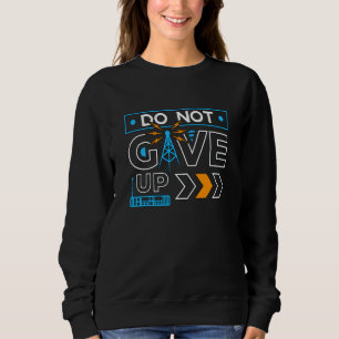 Do Not Give Up Loves Operator Amateur Radio Tower  Sweatshirt