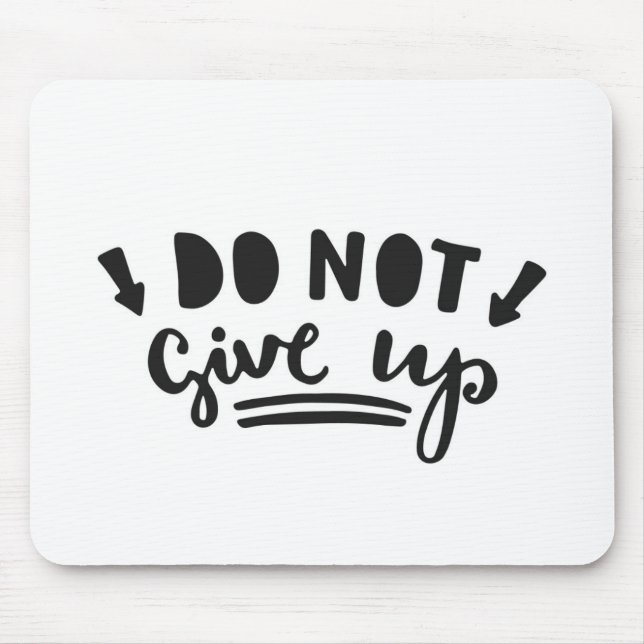 Do Not Give Up Mouse Pad (Front)
