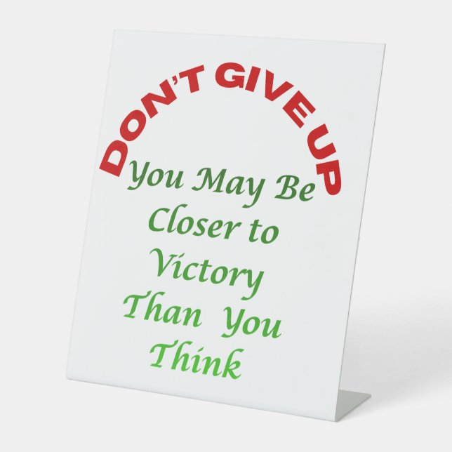 Do Not Give UP  Pedestal Sign (Front)