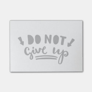 Do Not Give Up Post-it Notes