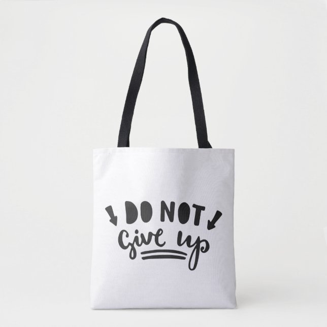 Do Not Give Up Tote Bag (Front)