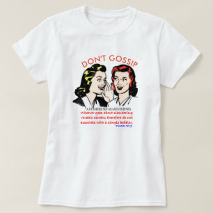 DO NOT GOSSIP T-Shirt