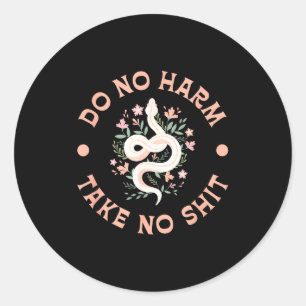 Do Not Harm Take No Funny Sarcastic Quotes Sarcasm Classic Round Sticker