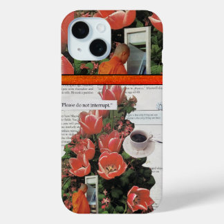 Do Not Interrupt Money Morning Coffee Tea Time iPhone 15 Case