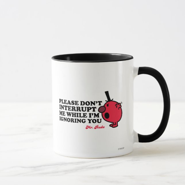 Do Not Interrupt Mr. Rude Mug (Right)