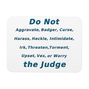 Do Not Irk the Judge Magnet