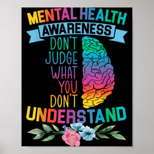 Do Not Judge What Do Not Understand Mental Health Poster