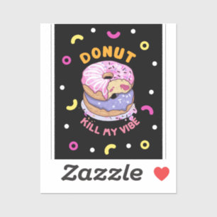 Do Not Kill My Vibe doughnut