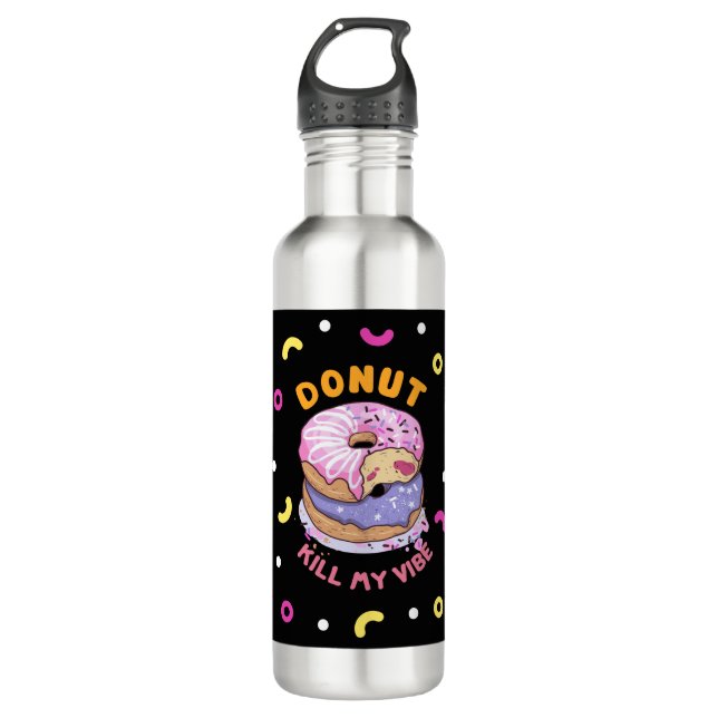 Do Not Kill My Vibe doughnut 710 Ml Water Bottle (Front)
