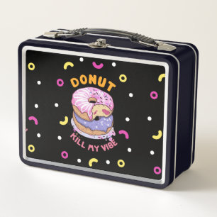 Do Not Kill My Vibe doughnut Metal Lunch Box