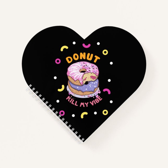 Do Not Kill My Vibe doughnut Notebook (Front)