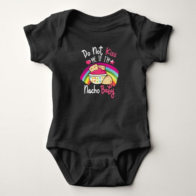 Do Not Kiss Me If I'm Nacho Baby Funny Bodysuit (Front)