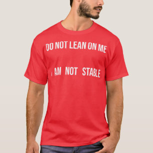 Do Not Lean On Me 1 T-Shirt
