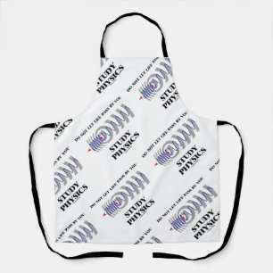 Do Not Let Life Pass By You Study Physics Apron