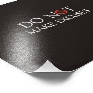 Do Not Make Excuses Photo Print