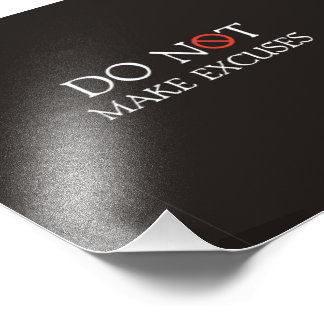 Do Not Make Excuses Photo Print