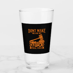 Do Not Make Lawyer Use My Mock Trial Voice Glass