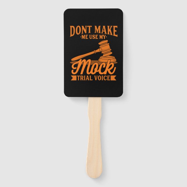 Do Not Make Lawyer Use My Mock Trial Voice Hand Fan (Front)
