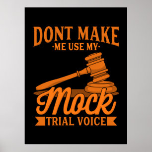 Do Not Make Lawyer Use My Mock Trial Voice Poster