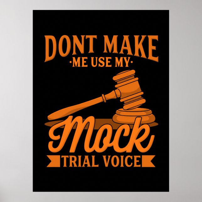 Do Not Make Lawyer Use My Mock Trial Voice Poster (Front)
