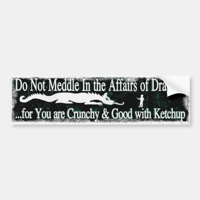 Do Not Meddle in the Affairs of Dragons Bumper Sticker (Front)
