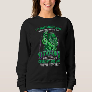 Do Not Meddle in The Affairs of Dragons Kids Drag Sweatshirt